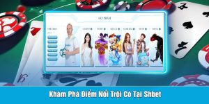 Khám Phá Điểm Nổi Trội Có Tại Shbet