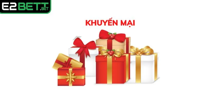 Nhà Cái E2BET - Nơi Mang Đến Những Trải Nghiệm Có 1 0 2 7 Nhiều khuyến mãi siêu hot tại nhà cái E2BET