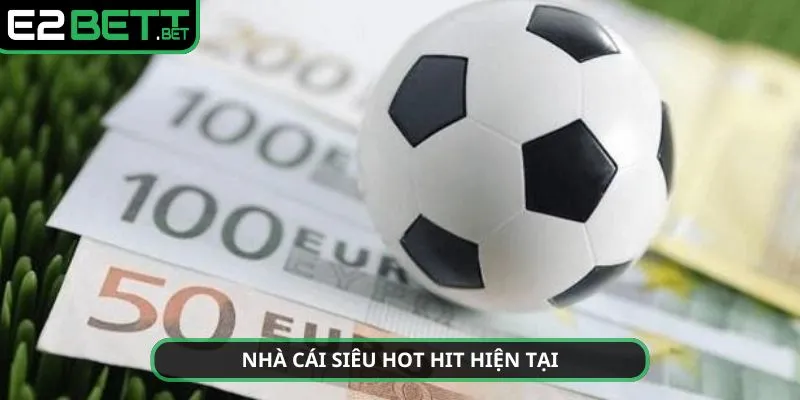 Nhà Cái E2BET - Nơi Mang Đến Những Trải Nghiệm Có 1 0 2 5 Sân chơi cá cược với thâm niên lâu đời