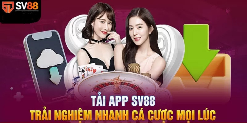 Hướng Dẫn Tải App SV88 Cực Tốc Độ, Đảm Bảo An Toàn Tuyệt Đối 4 Tải app SV88 là lựa chọn thông minh của bet thủ