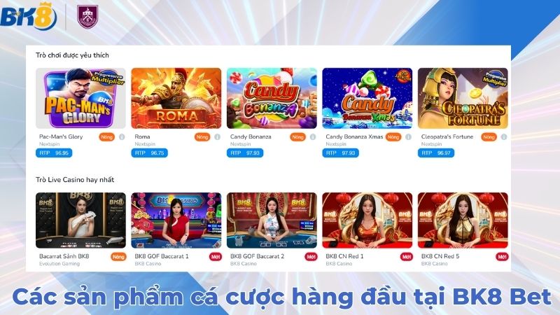 BK8 Bet - Nhà Cái Cá Cược Uy Tín Hàng Đầu Châu Á 5 Các sản phẩm cá cược hàng đầu tại BK8 Bet