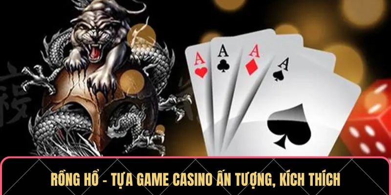 Casino XO88 – Trải Nghiệm Giải Trí Hấp Dẫn, Thưởng Liền Tay 6 Rồng Hổ - Tựa game casino ấn tượng, kích thích