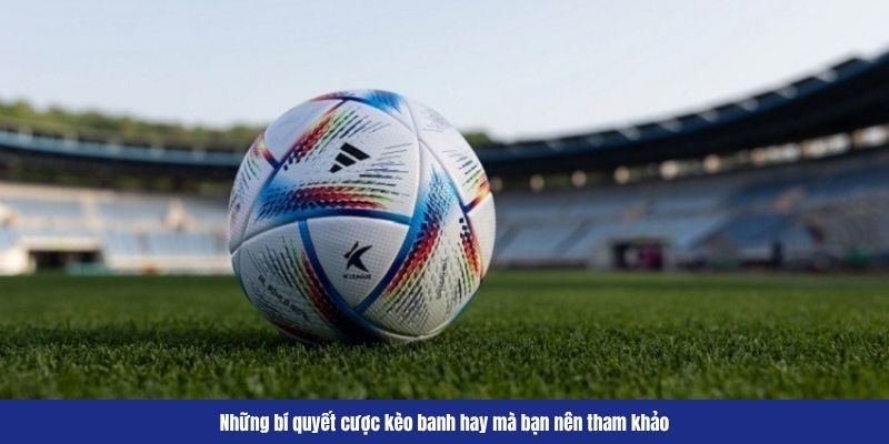 Kèo Đồng Banh FB88 – Cách Nhận Biết Và Phân Tích Kèo Chuẩn 6 Những bí quyết cược kèo banh hay mà bạn nên tham khảo
